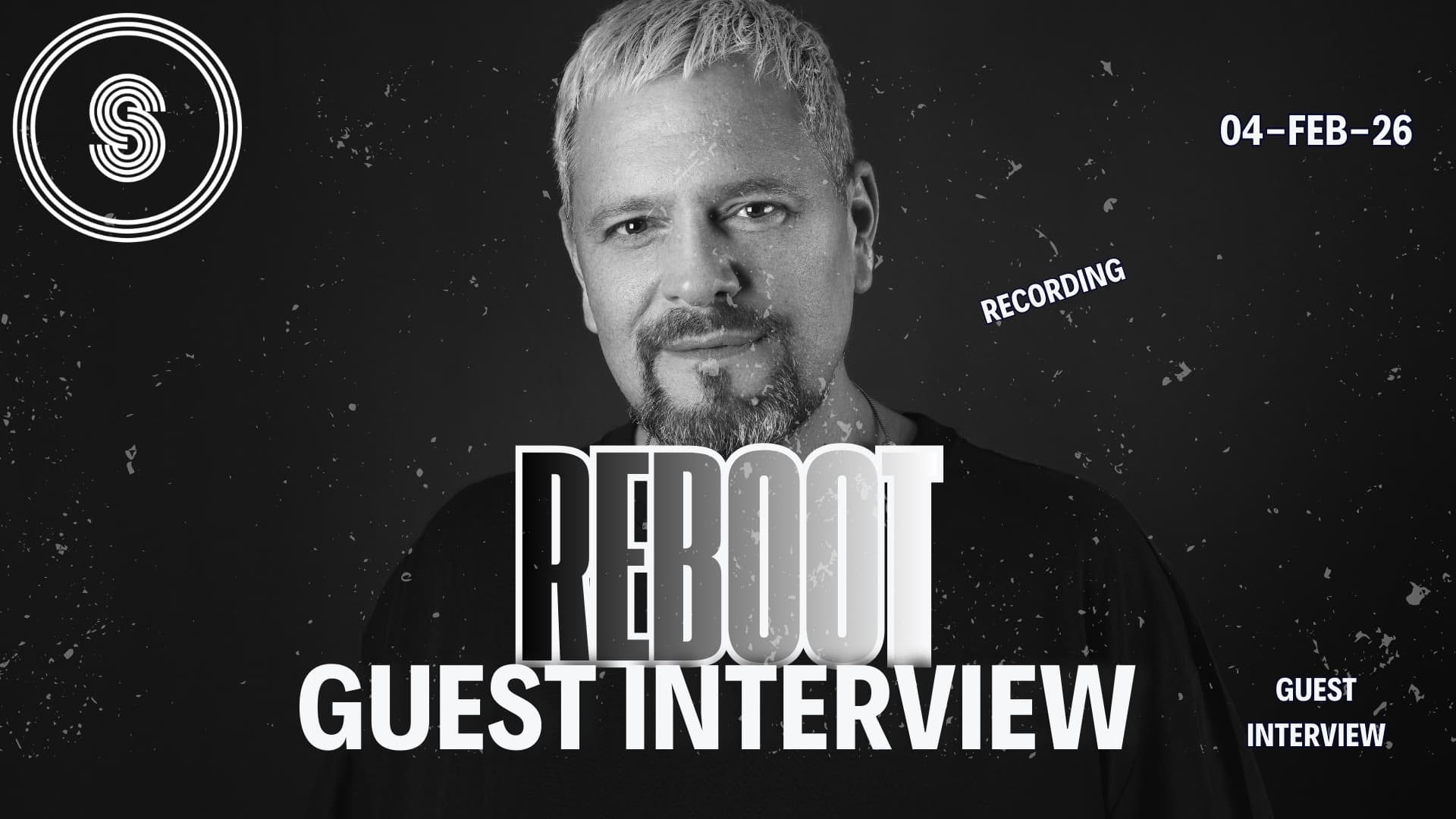 Guest Interview: Reboot 05-FEB-26