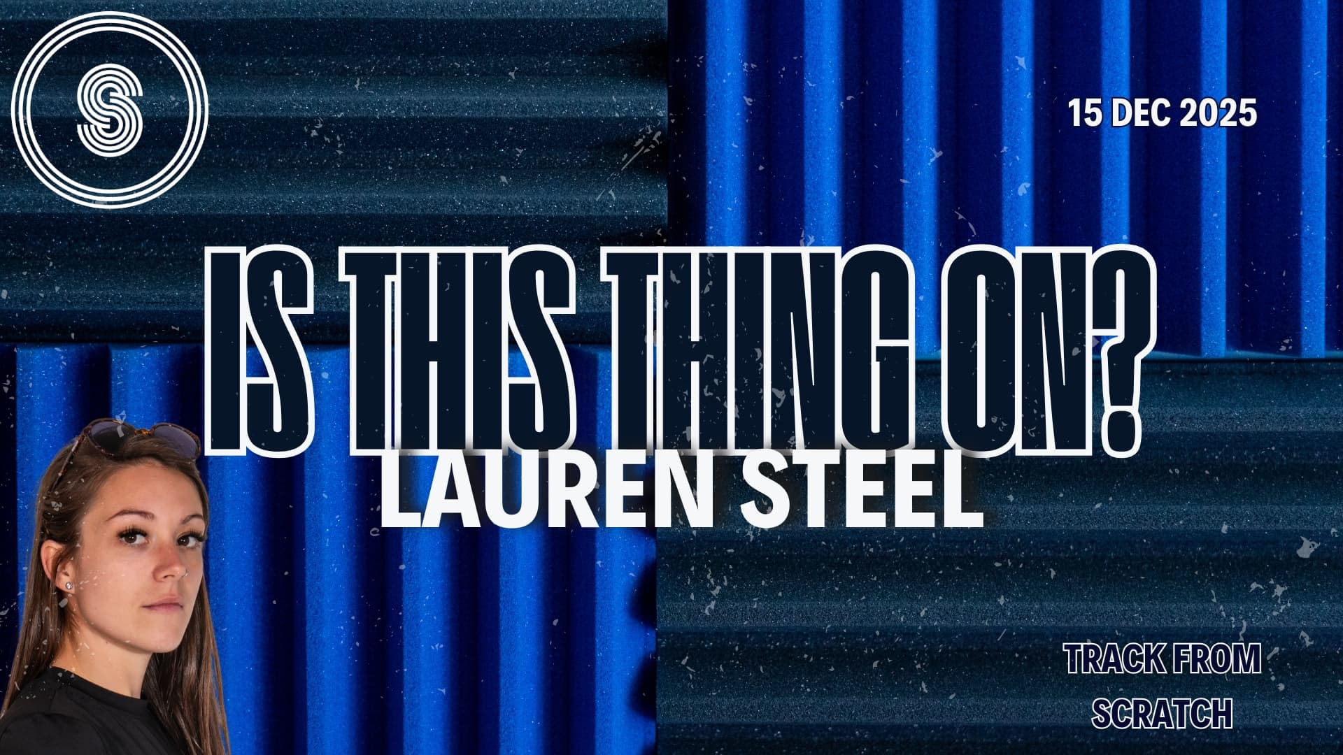Is This Thing On? 15-12-25 (Lauren Steel)