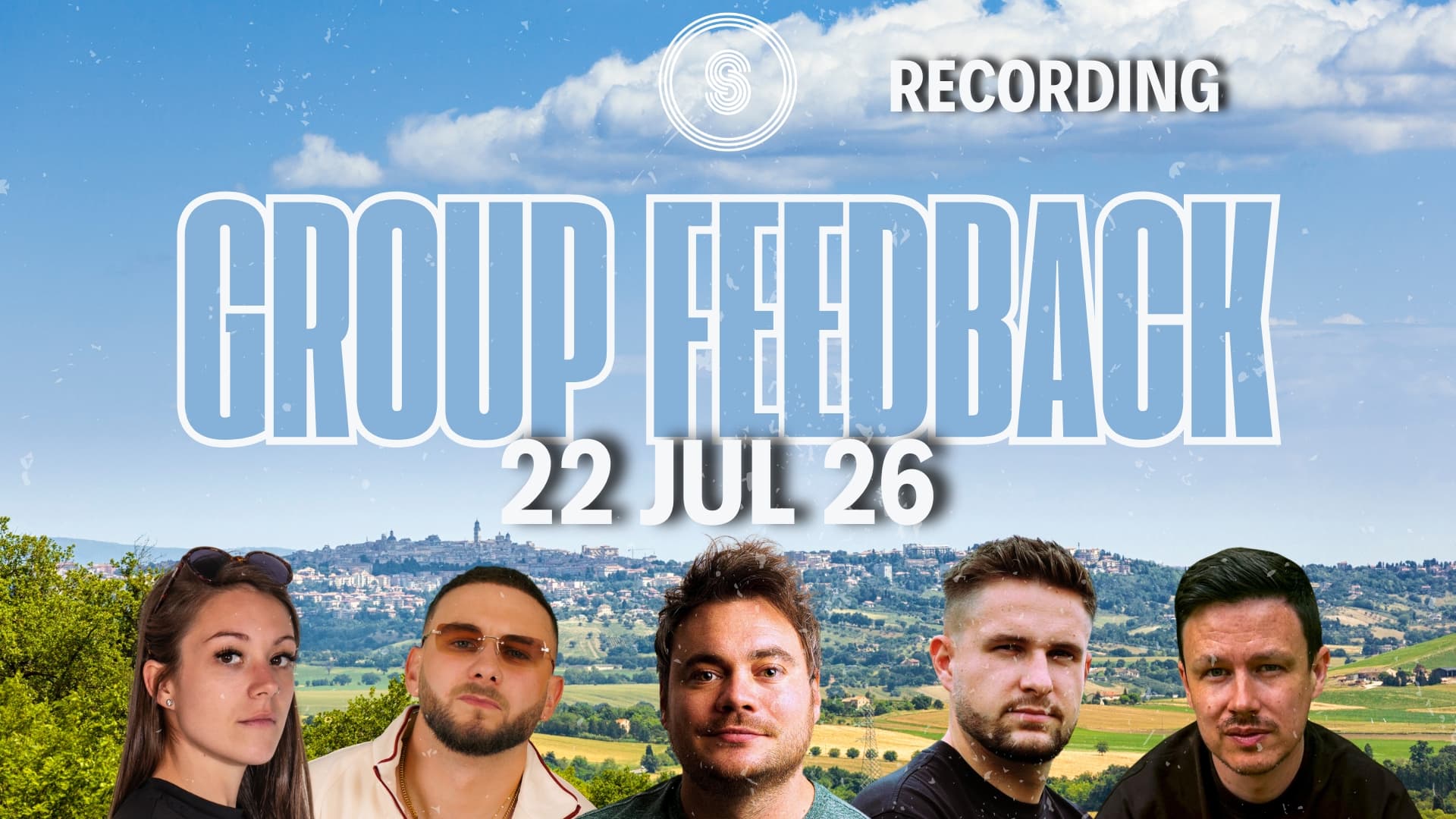 Group Feedback - 22-JUL-26 (Recording)
