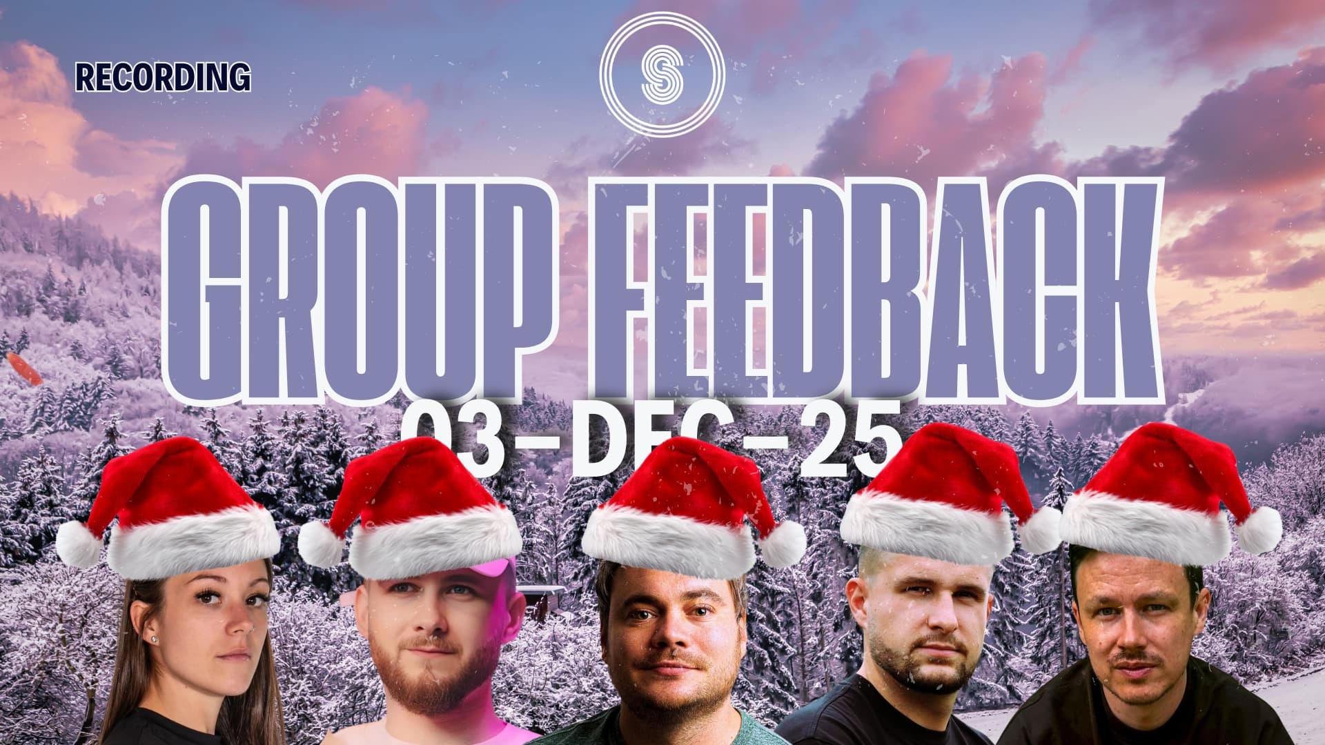 Group Feedback - 03-DEC-25 (Recording)