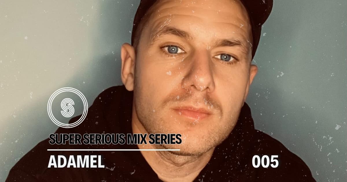 Super Serious Mix Series - AdameL - 005