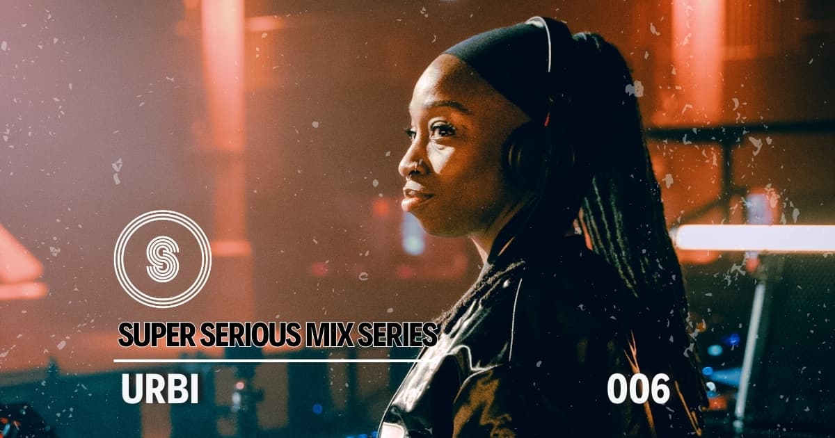Super Serious Mix Series - Urbi - 006