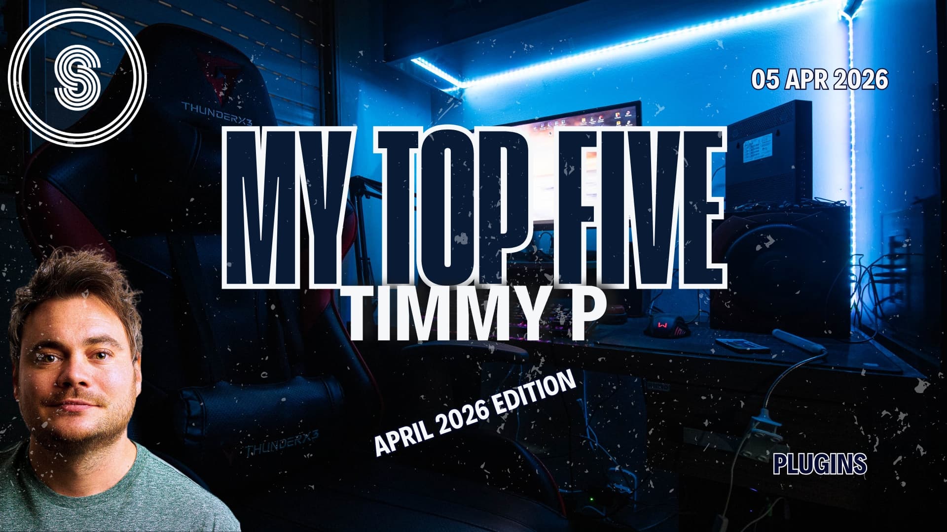 Plugins: My April 2026 Top 5! (Timmy P)